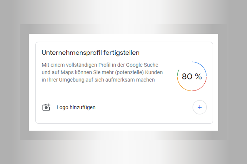 Füllen Sie das Unternehmensprofil bei Google komplett aus – in der Anzeige sehen Sie genau, wie viel noch fehlt